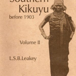 The Southern Kikuyu Before 1903 Vol 2